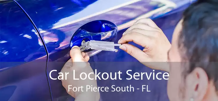 Car Lockout Service Fort Pierce South - FL