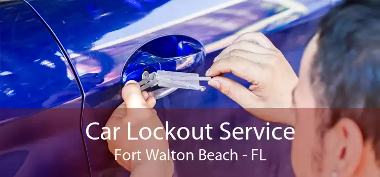 Car Lockout Service Fort Walton Beach - FL