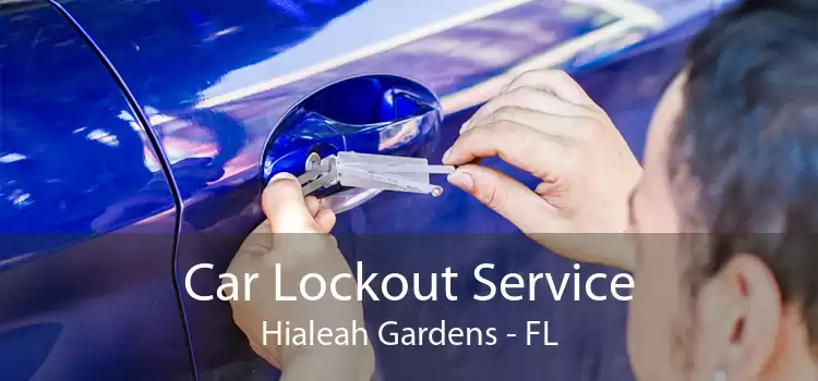 Car Lockout Service Hialeah Gardens - FL
