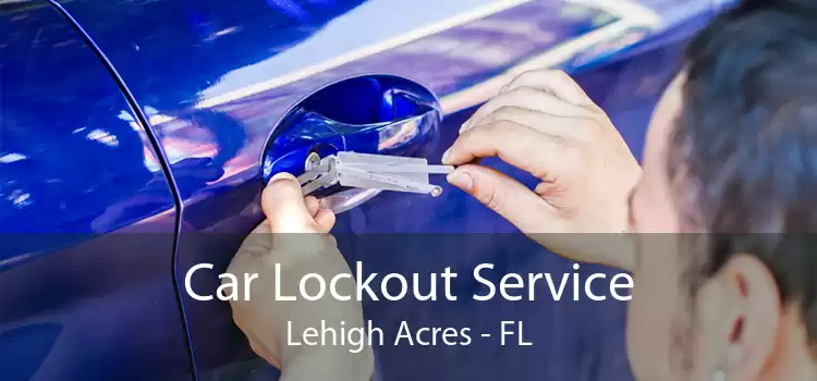 Car Lockout Service Lehigh Acres - FL