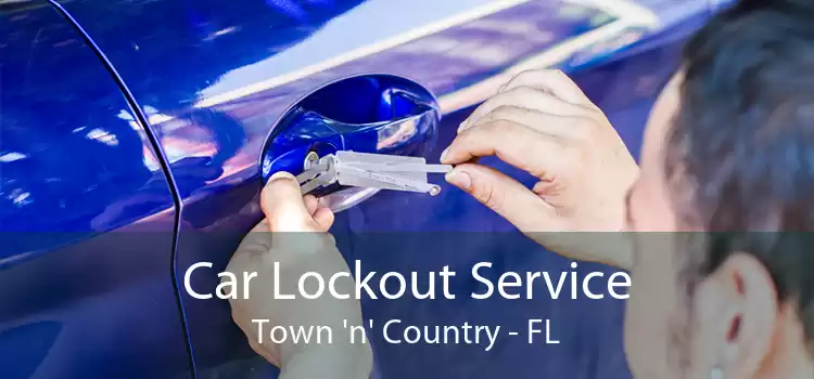 Car Lockout Service Town 'n' Country - FL