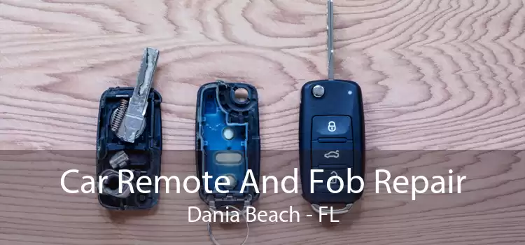 Car Remote And Fob Repair Dania Beach - FL