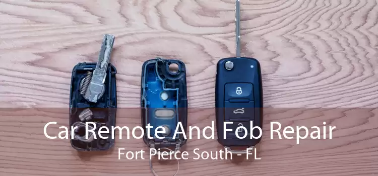 Car Remote And Fob Repair Fort Pierce South - FL
