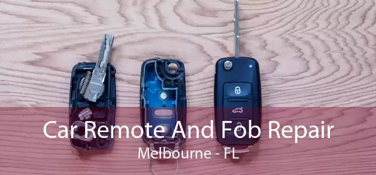 Car Remote And Fob Repair Melbourne - FL