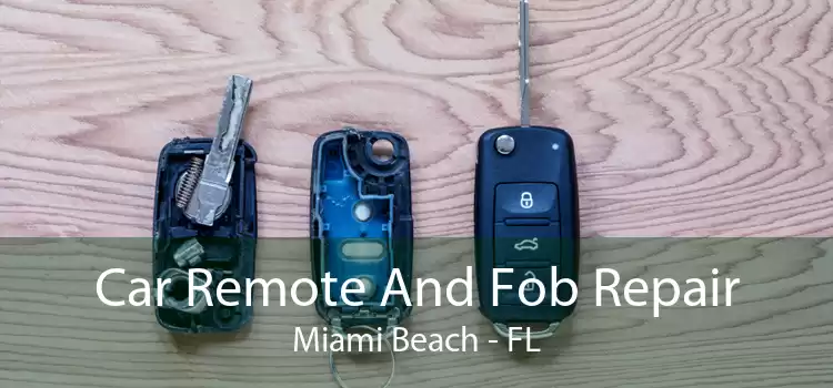 Car Remote And Fob Repair Miami Beach - FL