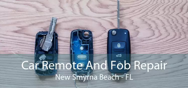 Car Remote And Fob Repair New Smyrna Beach - FL