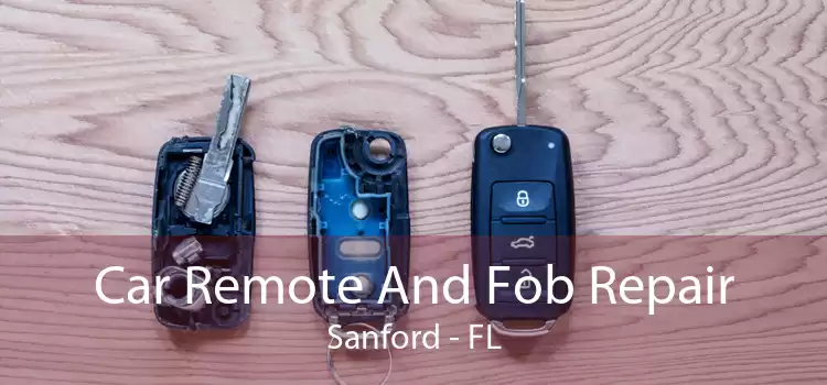 Car Remote And Fob Repair Sanford - FL