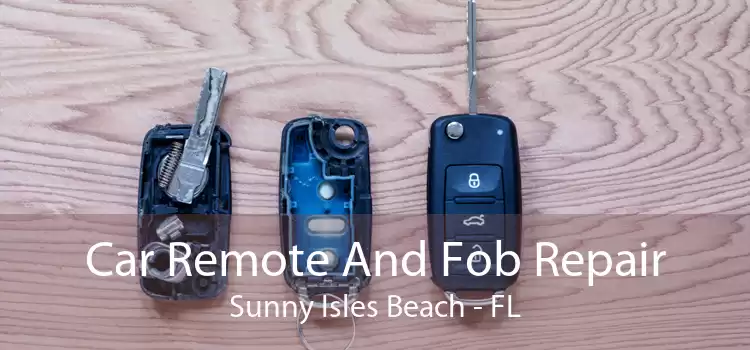 Car Remote And Fob Repair Sunny Isles Beach - FL