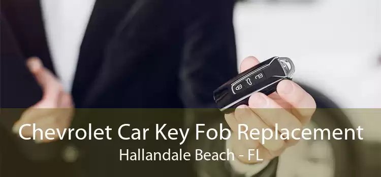 Chevrolet Car Key Fob Replacement Hallandale Beach - FL