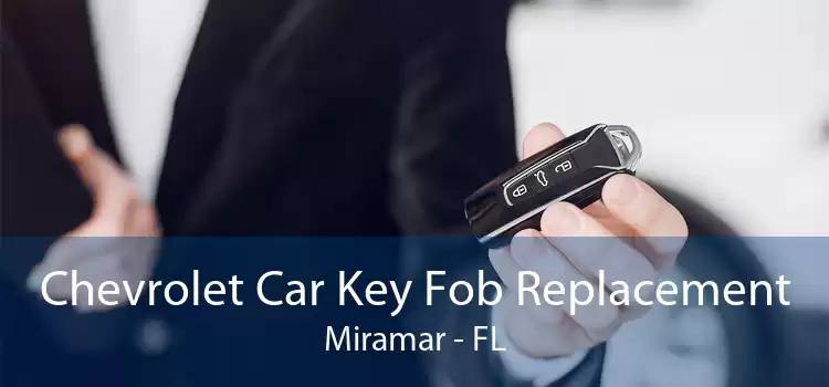 Chevrolet Car Key Fob Replacement Miramar - FL