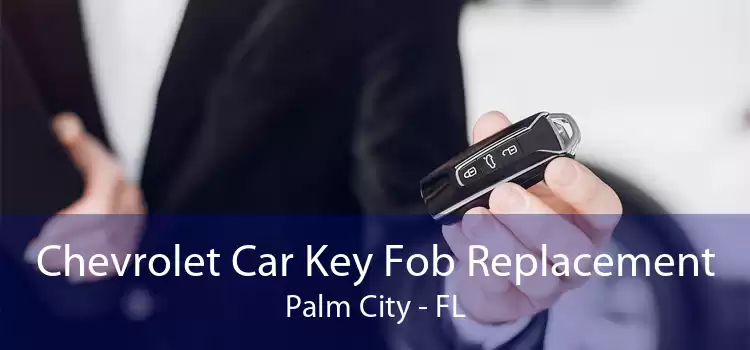 Chevrolet Car Key Fob Replacement Palm City - FL