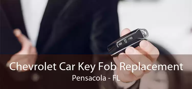 Chevrolet Car Key Fob Replacement Pensacola - FL