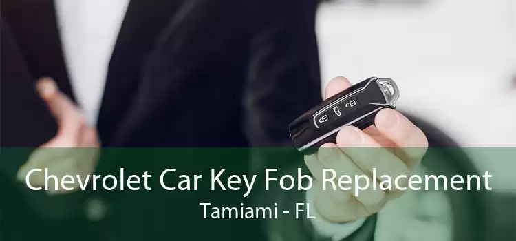 Chevrolet Car Key Fob Replacement Tamiami - FL