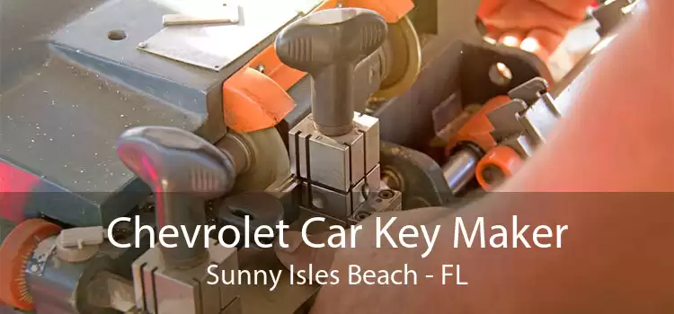 Chevrolet Car Key Maker Sunny Isles Beach - FL