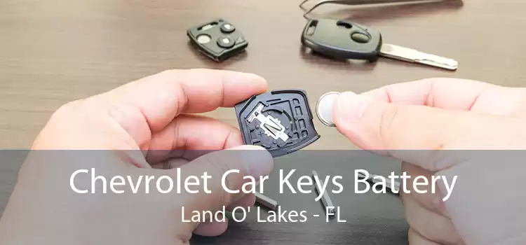 Chevrolet Car Keys Battery Land O' Lakes - FL