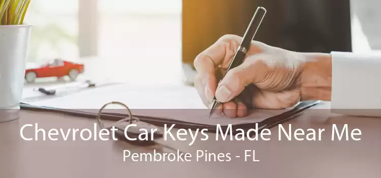 Chevrolet Car Keys Made Near Me Pembroke Pines - FL