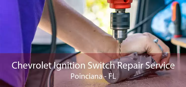 Chevrolet Ignition Switch Repair Service Poinciana - FL
