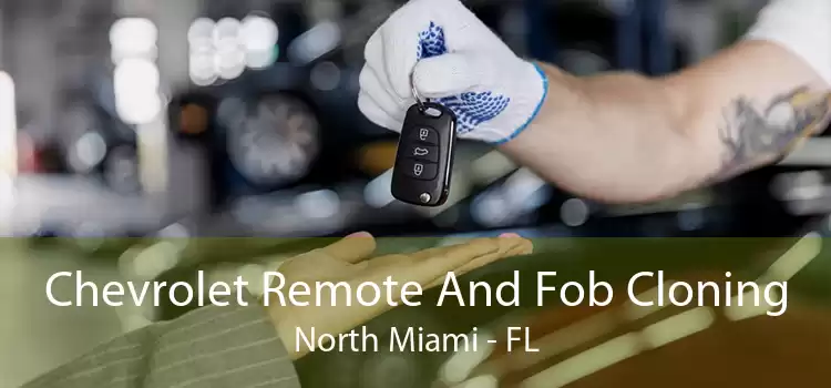 Chevrolet Remote And Fob Cloning North Miami - FL