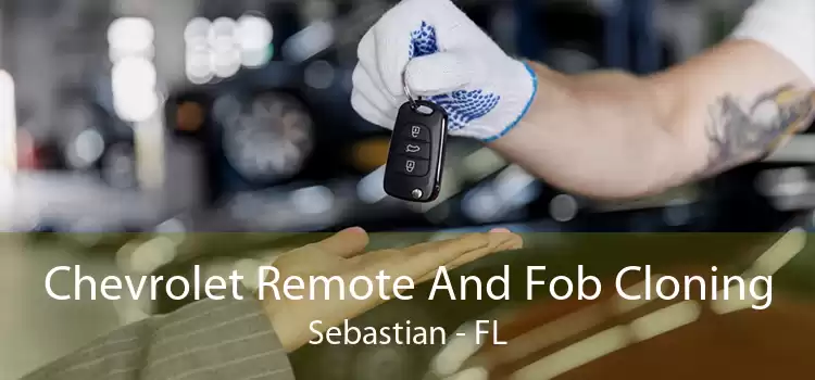 Chevrolet Remote And Fob Cloning Sebastian - FL