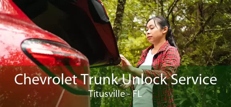 Chevrolet Trunk Unlock Service Titusville - FL