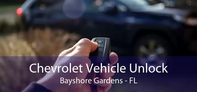 Chevrolet Vehicle Unlock Bayshore Gardens - FL