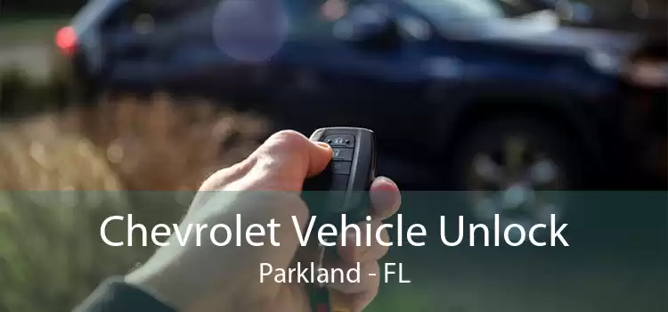 Chevrolet Vehicle Unlock Parkland - FL