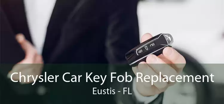 Chrysler Car Key Fob Replacement Eustis - FL