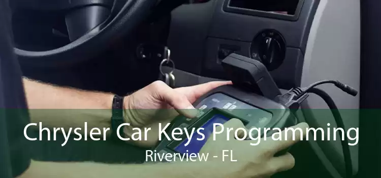 Chrysler Car Keys Programming Riverview - FL