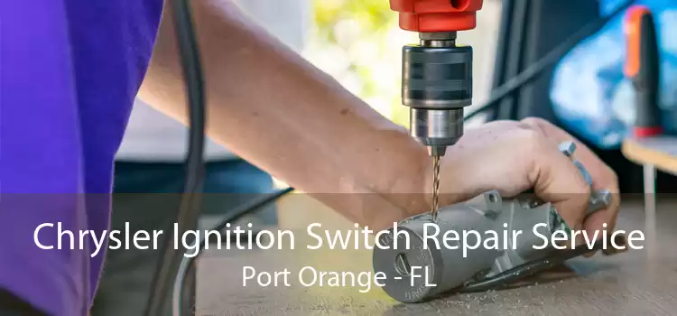 Chrysler Ignition Switch Repair Service Port Orange - FL