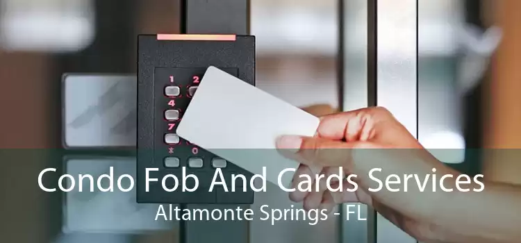 Condo Fob And Cards Services Altamonte Springs - FL
