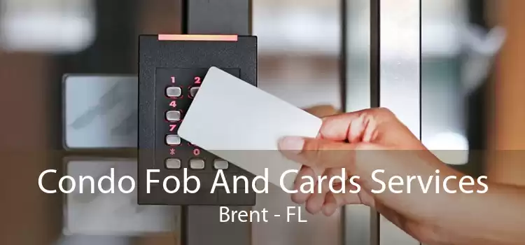 Condo Fob And Cards Services Brent - FL