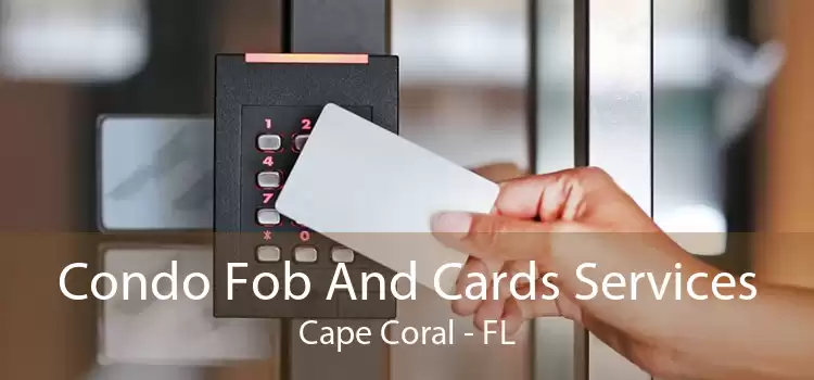 Condo Fob And Cards Services Cape Coral - FL