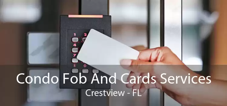 Condo Fob And Cards Services Crestview - FL