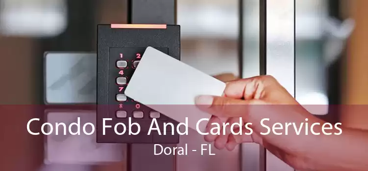 Condo Fob And Cards Services Doral - FL