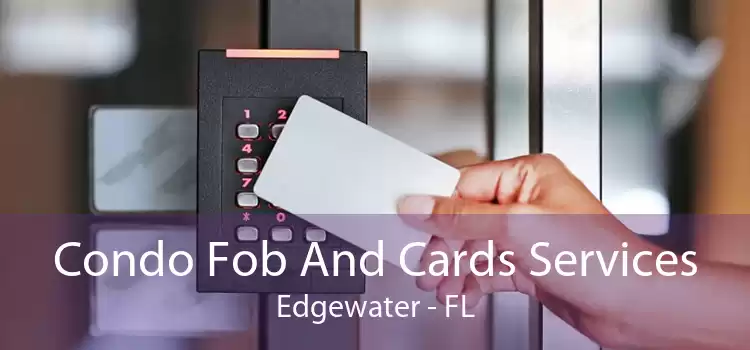 Condo Fob And Cards Services Edgewater - FL