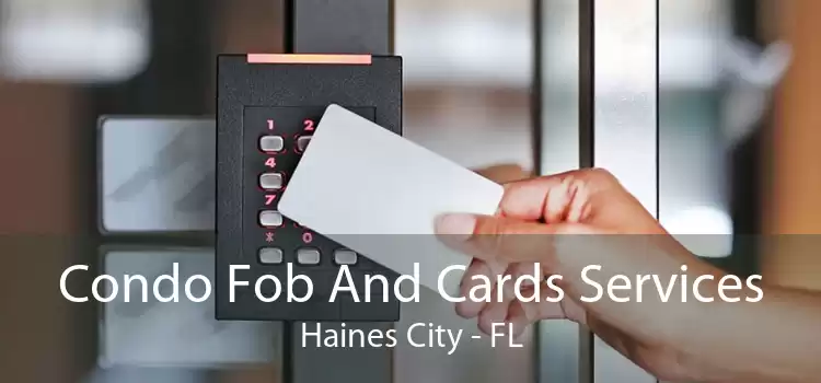 Condo Fob And Cards Services Haines City - FL