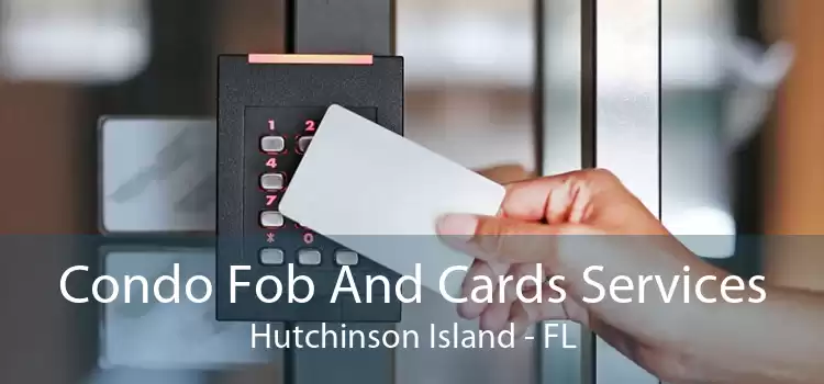 Condo Fob And Cards Services Hutchinson Island - FL