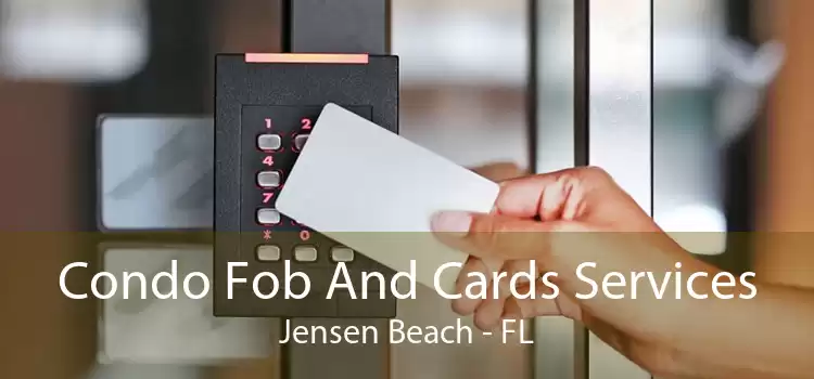 Condo Fob And Cards Services Jensen Beach - FL