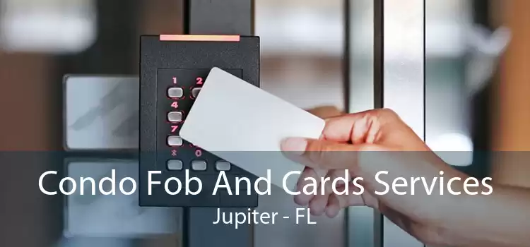 Condo Fob And Cards Services Jupiter - FL