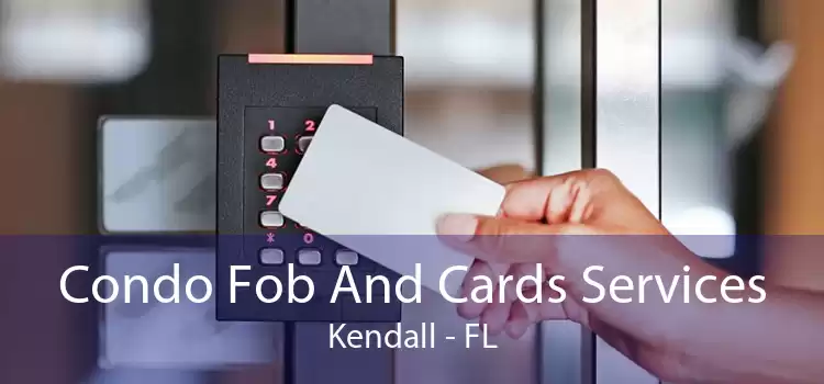 Condo Fob And Cards Services Kendall - FL