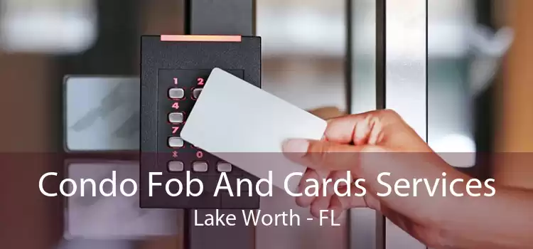 Condo Fob And Cards Services Lake Worth - FL