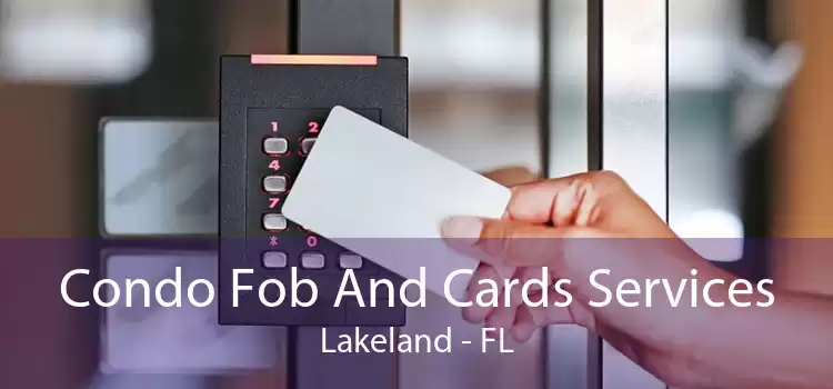 Condo Fob And Cards Services Lakeland - FL