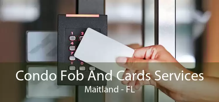 Condo Fob And Cards Services Maitland - FL