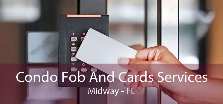 Condo Fob And Cards Services Midway - FL