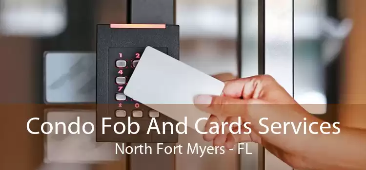 Condo Fob And Cards Services North Fort Myers - FL