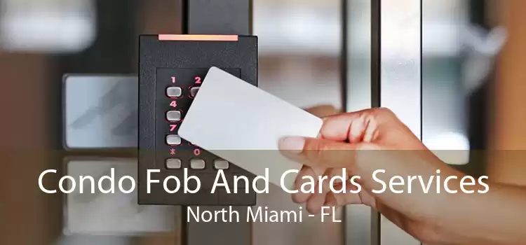 Condo Fob And Cards Services North Miami - FL