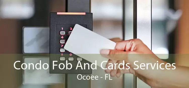 Condo Fob And Cards Services Ocoee - FL