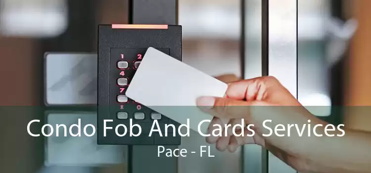 Condo Fob And Cards Services Pace - FL