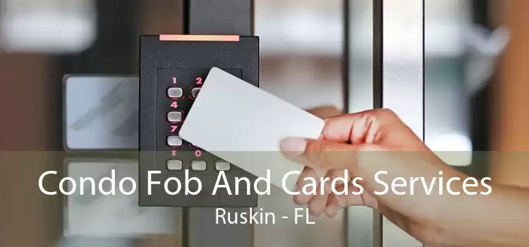 Condo Fob And Cards Services Ruskin - FL