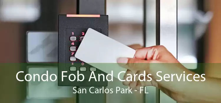 Condo Fob And Cards Services San Carlos Park - FL